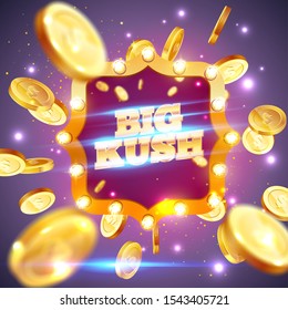 The gold word Big kush, surrounded by retro frame, on a explosion coins background. The new, best design of the luck banner, for gambling, casino, poker, slot, roulette or bone.