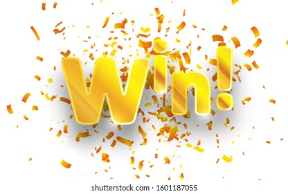 The gold word Win. Sign with colour confetti. Luck banner for gambling, casino, poker and roulette. Graphic concept for your design