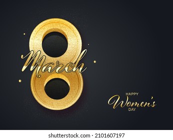 Golden 8 March, Happy Women's Day Font On Black Background.