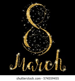 Golden 8 march postcard template. Shiny golden glitter women`s day background design. Glow International women`s day banner or poster or card 