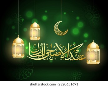 Golden Arabic Calligraphy Text of Eid-Al-Adha Mubarak with Illuminated Lamps, Elegant Crescent Hang on Green Bokeh Background.