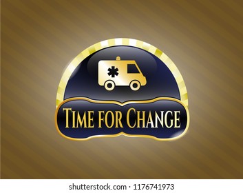  Golden badge with ambulance icon and Time for Change text inside