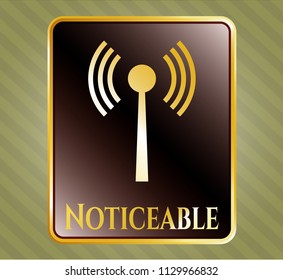  Golden badge with antenna signal icon and Noticeable text inside