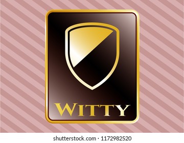  Golden badge with armor icon and Witty text inside