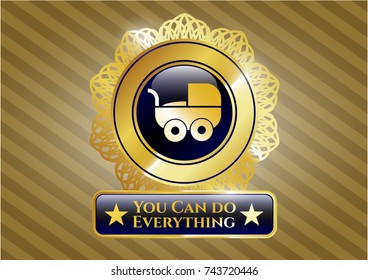  Golden badge with baby cart icon and You Can do Everything text inside
