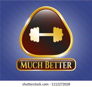   Golden badge with big dumbbell icon and Much Better text inside