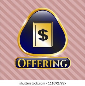  Golden badge with book with money symbol inside icon and Offering text inside