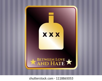  Golden badge with bottle of alcohol icon and Between Love and Hate text inside