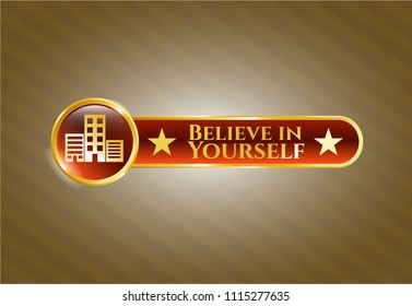  Golden badge with buildings icon and Believe in Yourself text inside