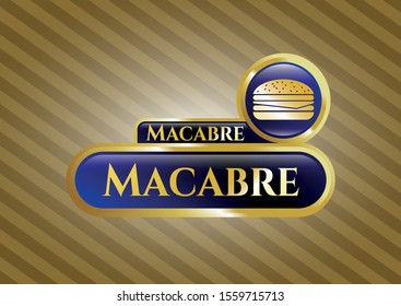  Golden badge with cheeseburger icon and Macabre text inside