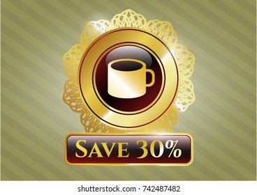  Golden badge with coffee cup icon and Save 30% text inside