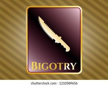  Golden badge with combat knife icon and Bigotry text inside