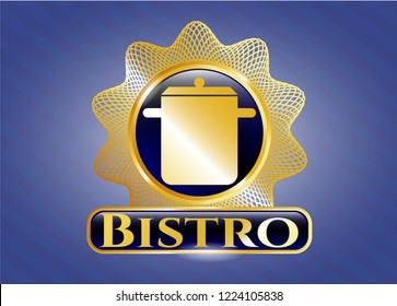  Golden badge with cooking pot icon and Bistro text inside