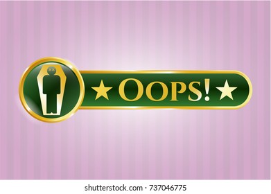  Golden badge with dead man in his coffin icon and Oops! text inside