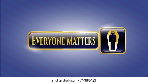  Golden badge with dead man in his coffin icon and Everyone Matters text inside