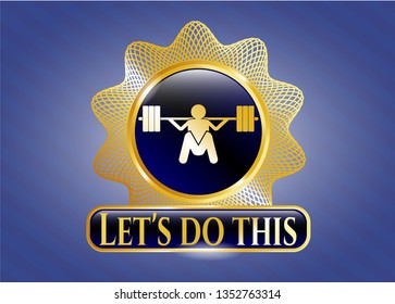  Golden Badge With Deep Squat Icon And Let's Do This Text Inside