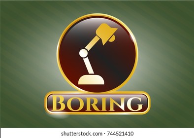  Golden badge with desk lamp icon and Boring text inside