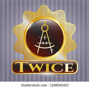  Golden badge with drawing compass icon and Twice text inside