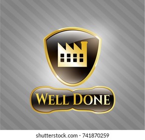  Golden badge with factory icon and Well Done text inside