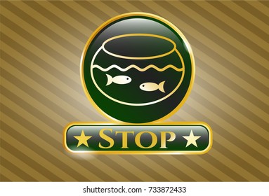  Golden badge with fishbowl with fish icon and Stop text inside