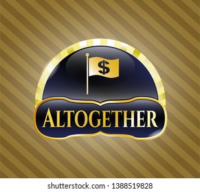  Golden badge with flag with money symbol inside icon and Altogether text inside