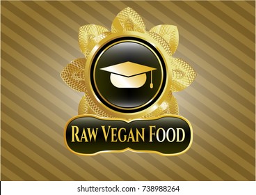  Golden badge with graduation cap icon and Raw Vegan Food text inside