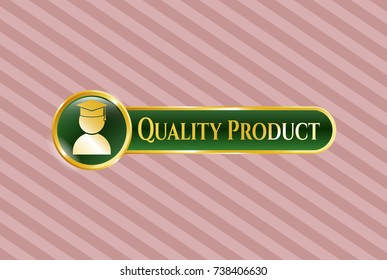  Golden badge with graduation icon and Quality Product text inside
