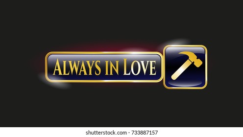  Golden badge with hammer icon and Always in Love text inside