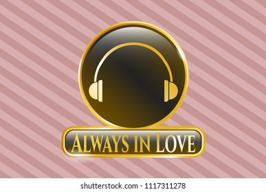  Golden badge with headphones icon and Always in Love text inside