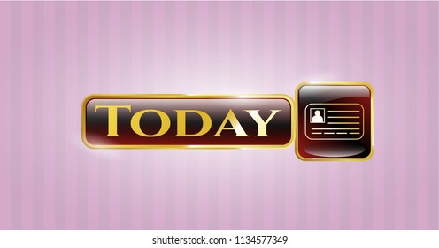  Golden badge with identification card icon and Today text inside