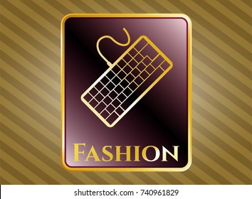  Golden badge with keyboard icon and Fashion text inside