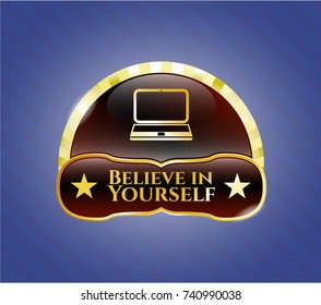  Golden badge with laptop icon and Believe in Yourself text inside