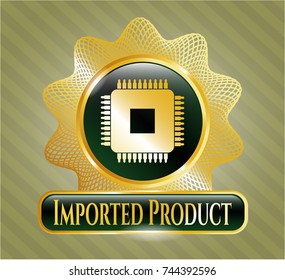  Golden badge with microchip, microprocessor icon and Imported Product text inside