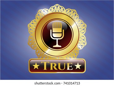  Golden badge with microphone icon and True text inside