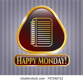  Golden badge with note book icon and Happy Monday! text inside