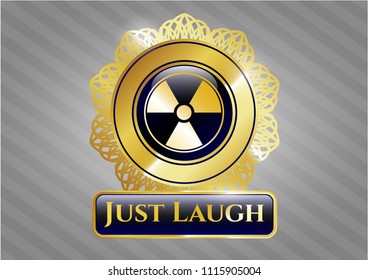  Golden badge with nuclear, radioactive icon and Just Laugh text inside