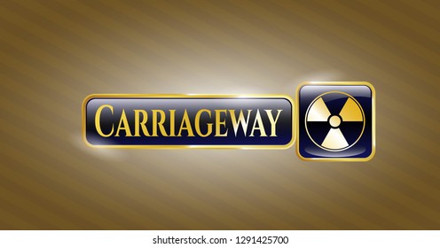  Golden badge with nuclear, radioactive icon and Carriageway text inside