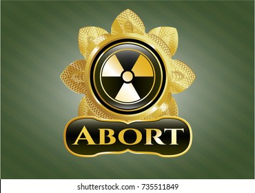  Golden badge with nuclear, radioactive icon and Abort text inside