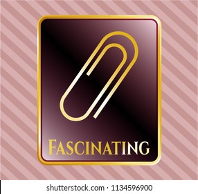  Golden badge with paper clip icon and Fascinating text inside