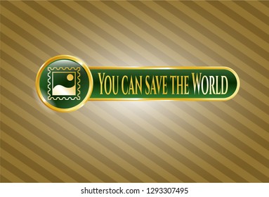  Golden badge with picture icon and You can save the World text inside