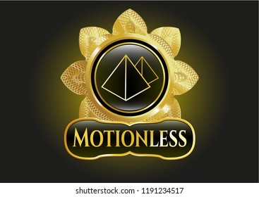  Golden badge with pyramids icon and Motionless text inside
