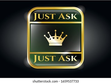  Golden badge with queen crown icon and Just Ask text inside