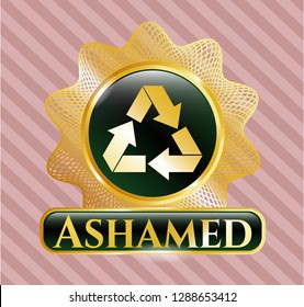  Golden badge with recycle icon and Ashamed text inside