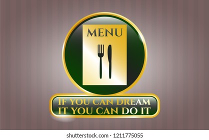  Golden badge with restaurant menu icon and If you can dream it you can do it text inside