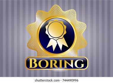  Golden badge with ribbon icon and Boring text inside