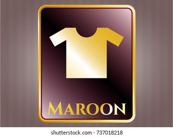  Golden badge with shirt icon and Maroon text inside