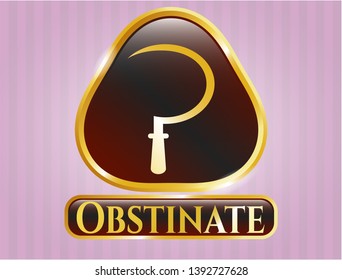  Golden badge with sickle icon and Obstinate text inside