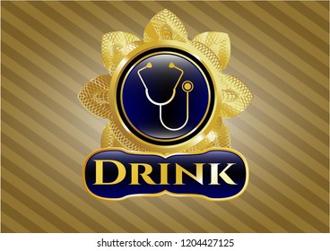  Golden badge with stethoscope icon and Drink text inside