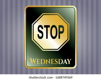  Golden badge with stop icon and Wednesday text inside