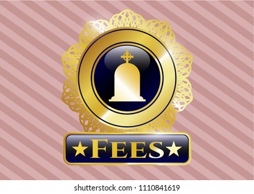  Golden badge with tombstone icon and Fees text inside